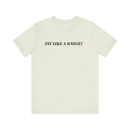 Fit Like a Knight Short Sleeve Tee