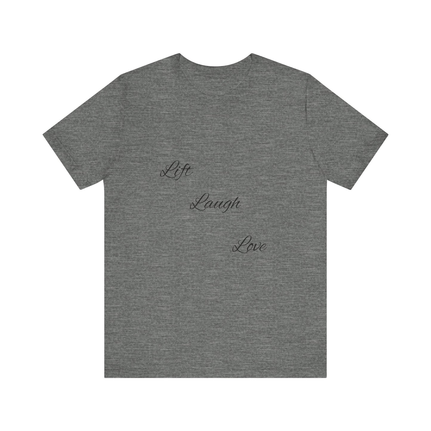 Lift Laugh Love Tee