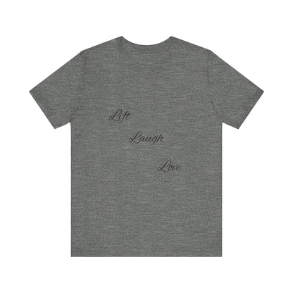 Lift Laugh Love Tee