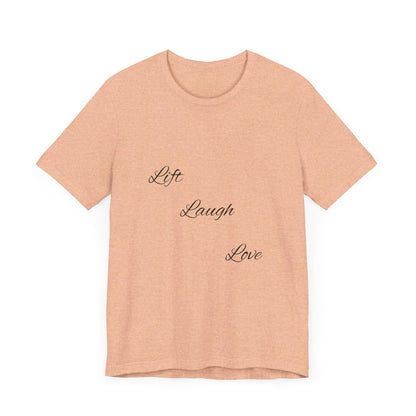 Lift Laugh Love Tee