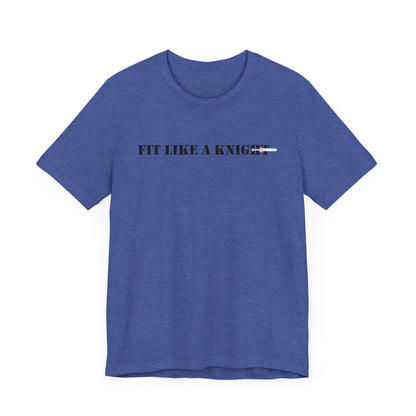 Fit Like a Knight Short Sleeve Tee