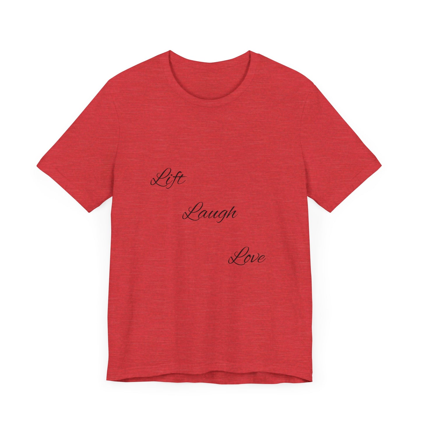 Lift Laugh Love Tee