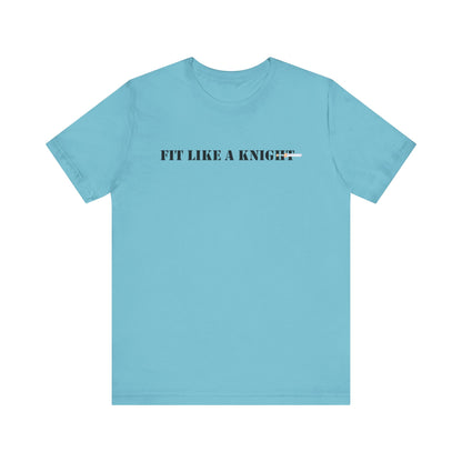 Fit Like a Knight Short Sleeve Tee