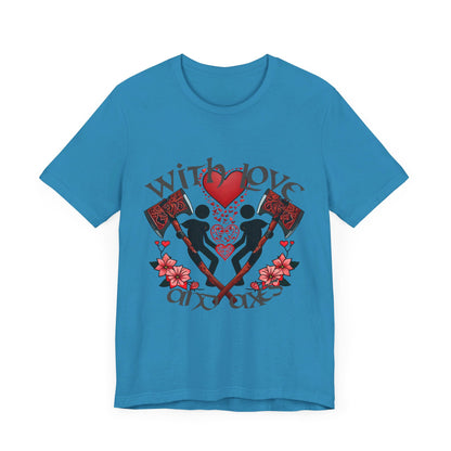With Love and Axes T-Shirt