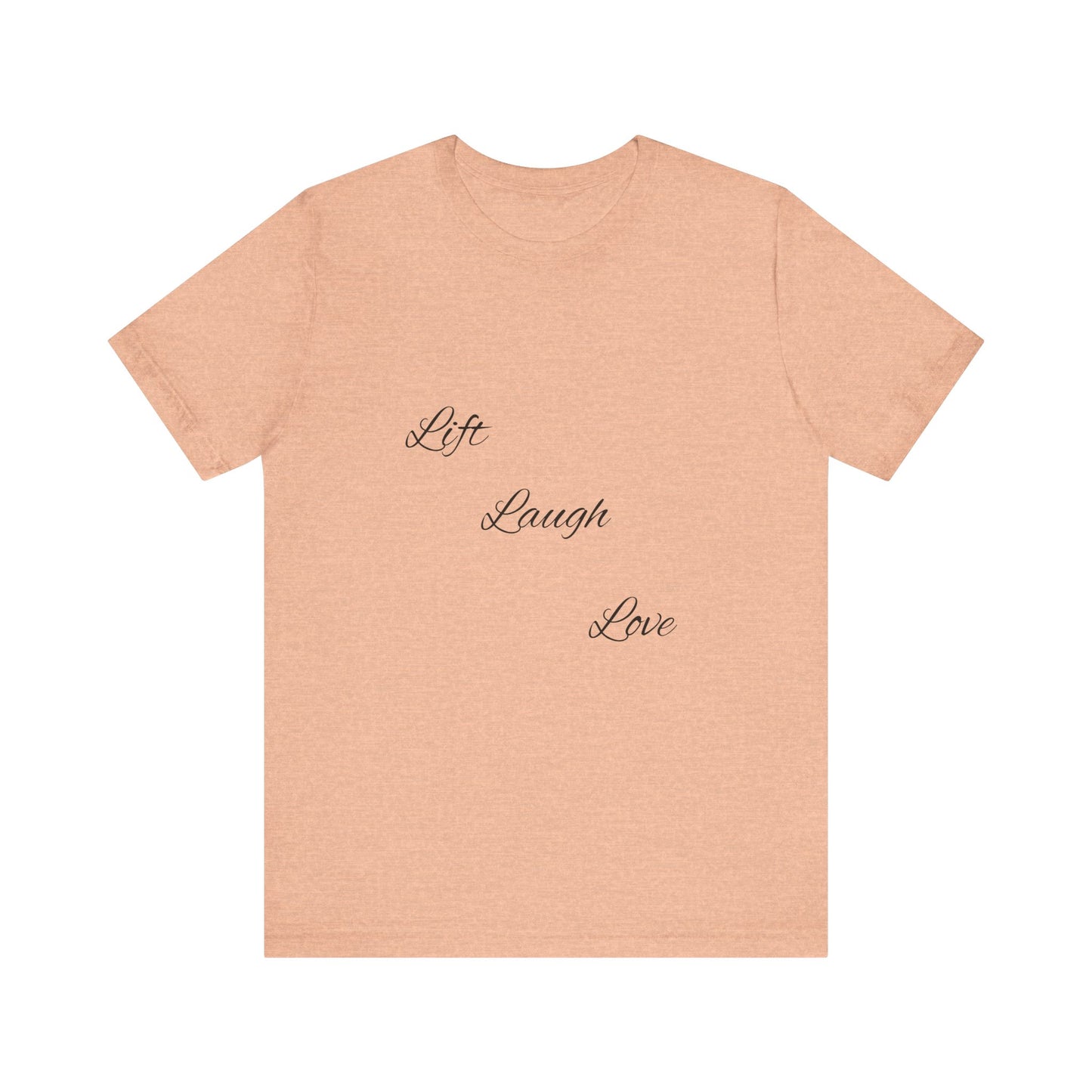 Lift Laugh Love Tee