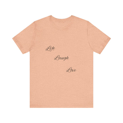 Lift Laugh Love Tee