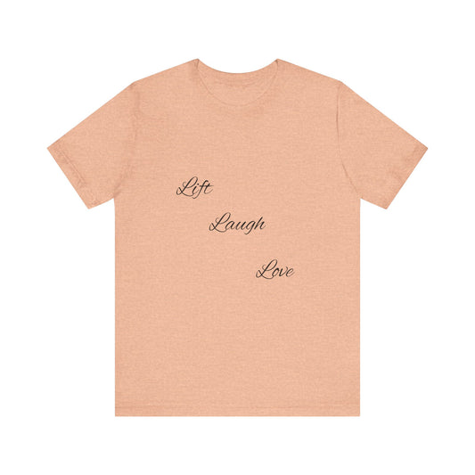 Lift Laugh Love Tee