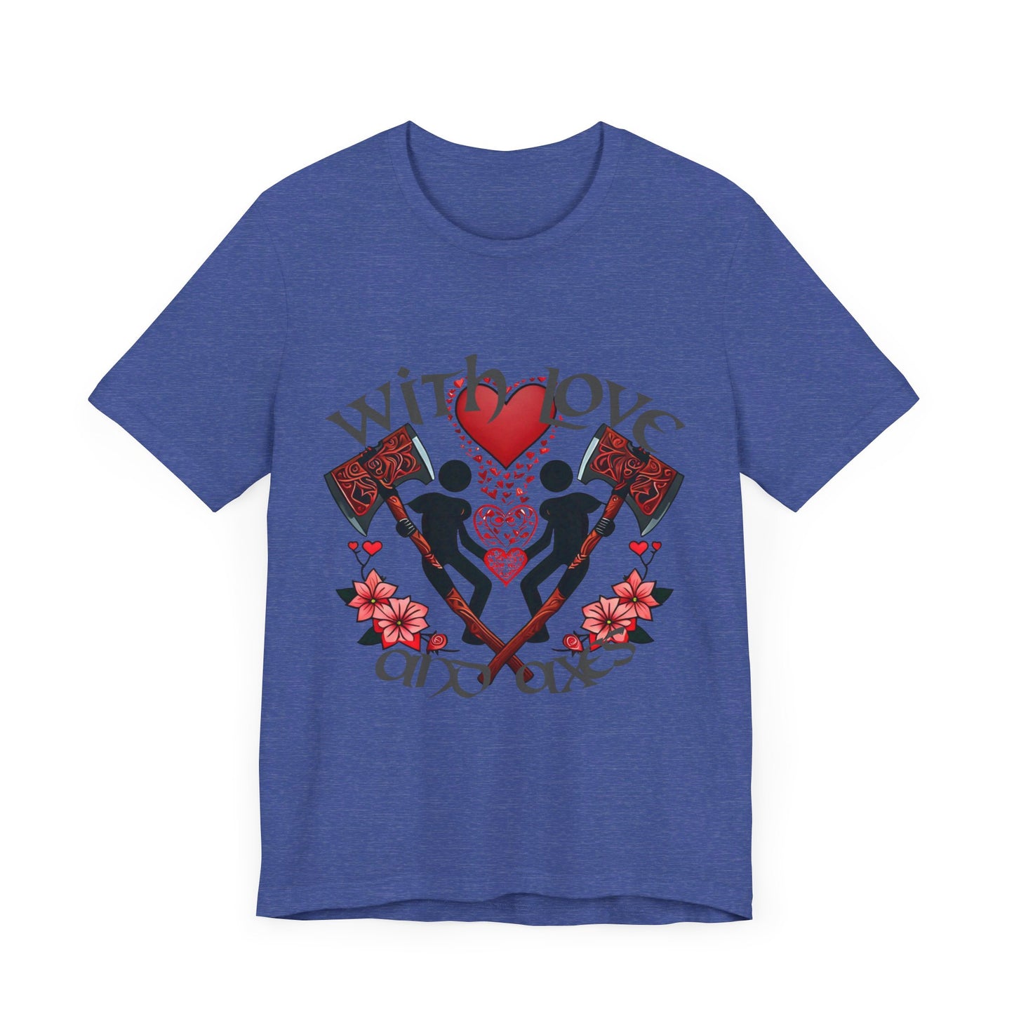 With Love and Axes T-Shirt
