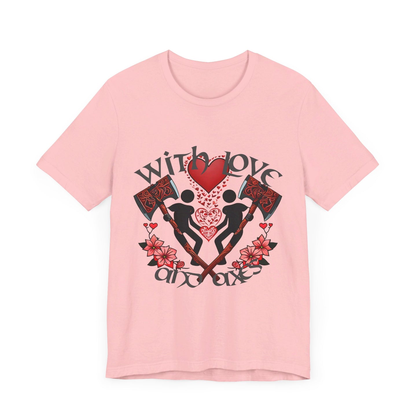 With Love and Axes T-Shirt