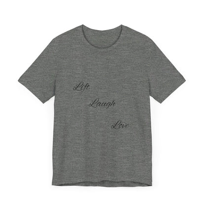 Lift Laugh Love Tee