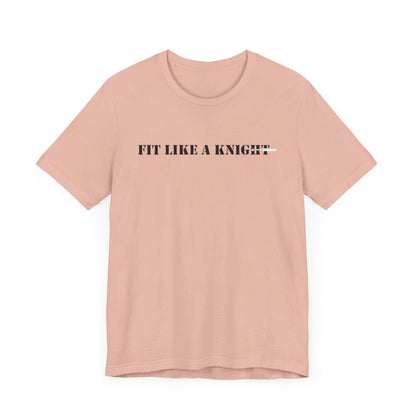 Fit Like a Knight Short Sleeve Tee