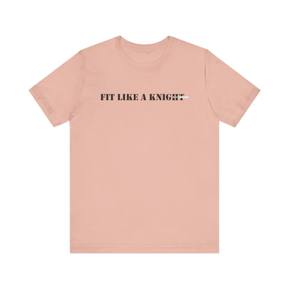 Fit Like a Knight Short Sleeve Tee