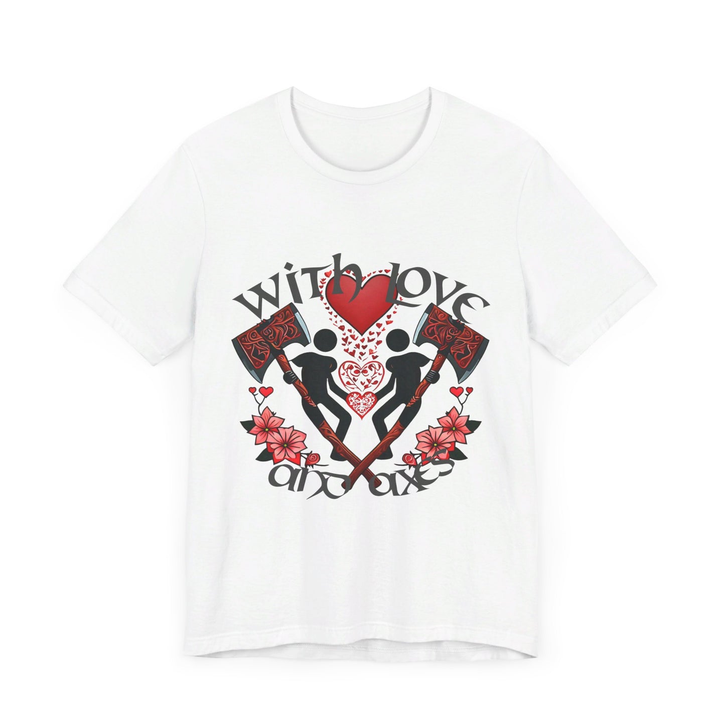 With Love and Axes T-Shirt