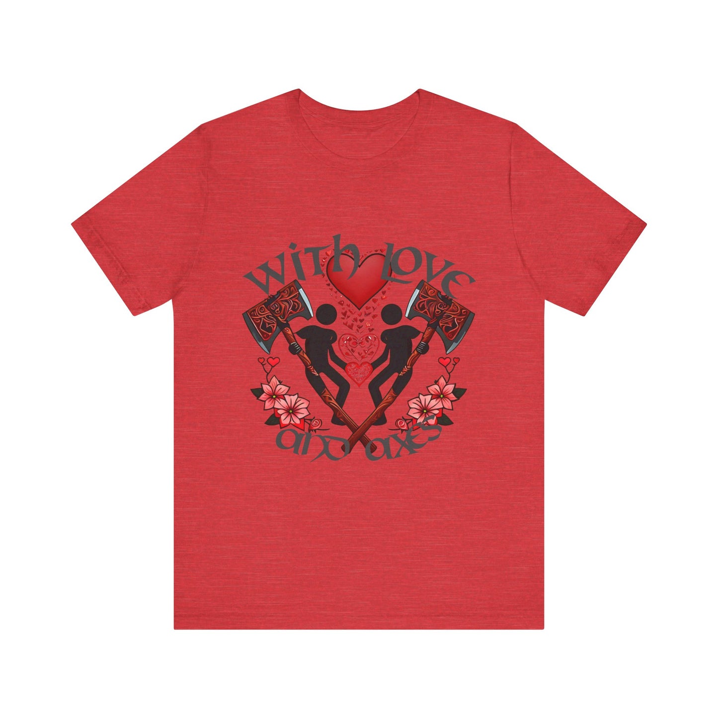 With Love and Axes T-Shirt