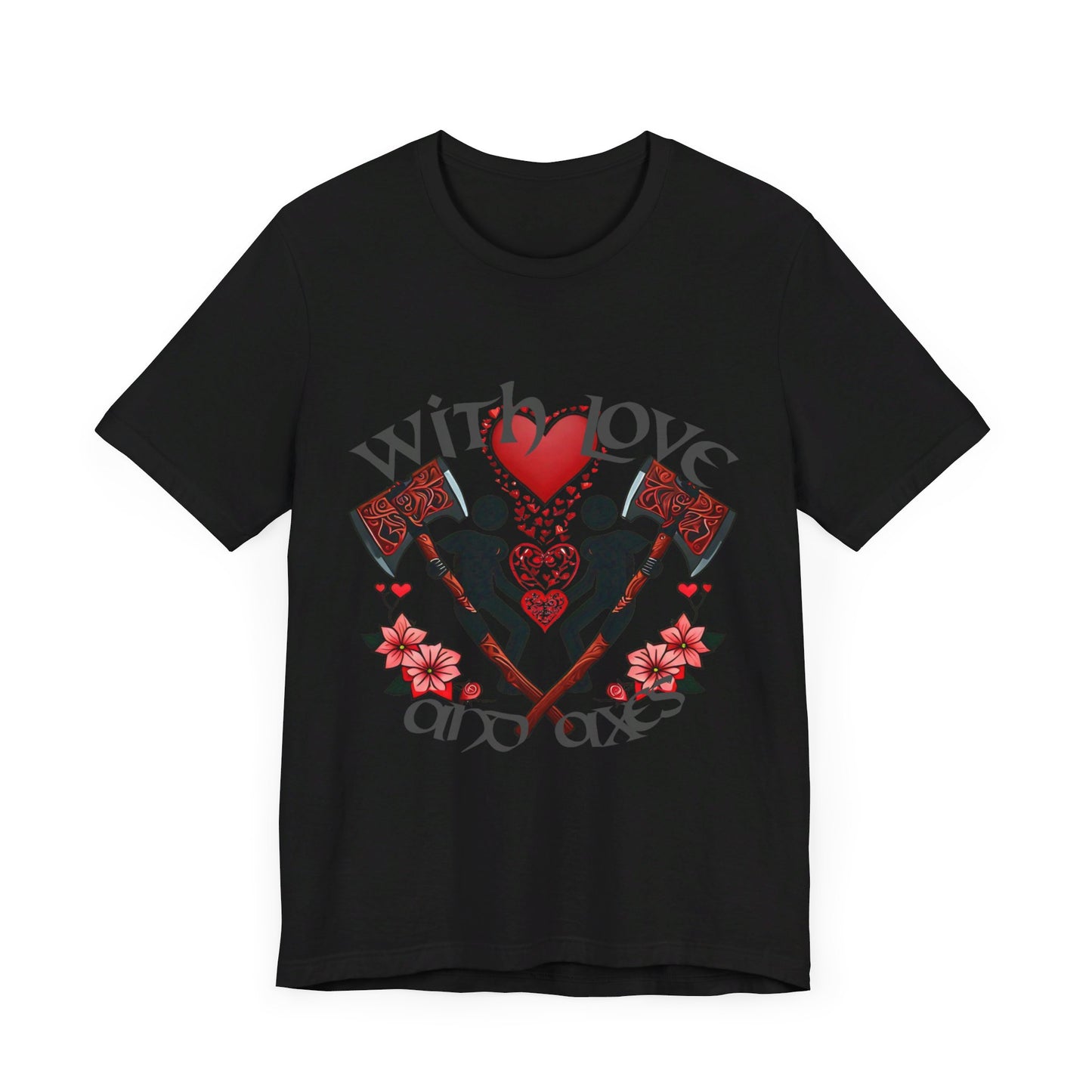 With Love and Axes T-Shirt