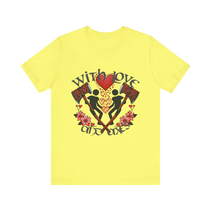 With Love and Axes T-Shirt