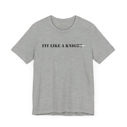 Fit Like a Knight Short Sleeve Tee