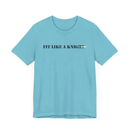 Fit Like a Knight Short Sleeve Tee